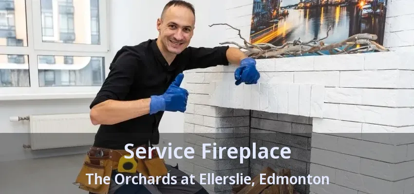 Service Fireplace The Orchards at Ellerslie, Edmonton - AB Service Fireplace The Orchards at Ellerslie, Edmonton - AB