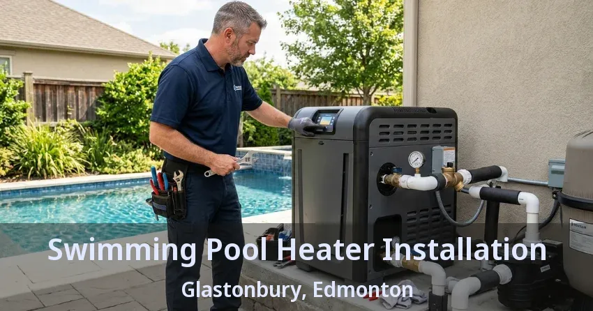 Swimming Pool Heater Installation Glastonbury, Edmonton - AB Swimming Pool Heater Installation Glastonbury, Edmonton - AB