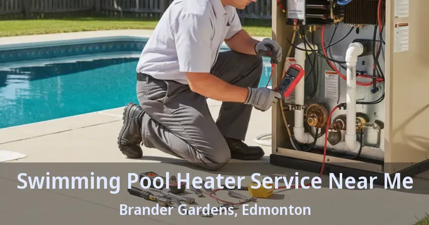 Swimming Pool Heater Service Near Me Brander Gardens, Edmonton - AB Swimming Pool Heater Service Near Me Brander Gardens, Edmonton - AB