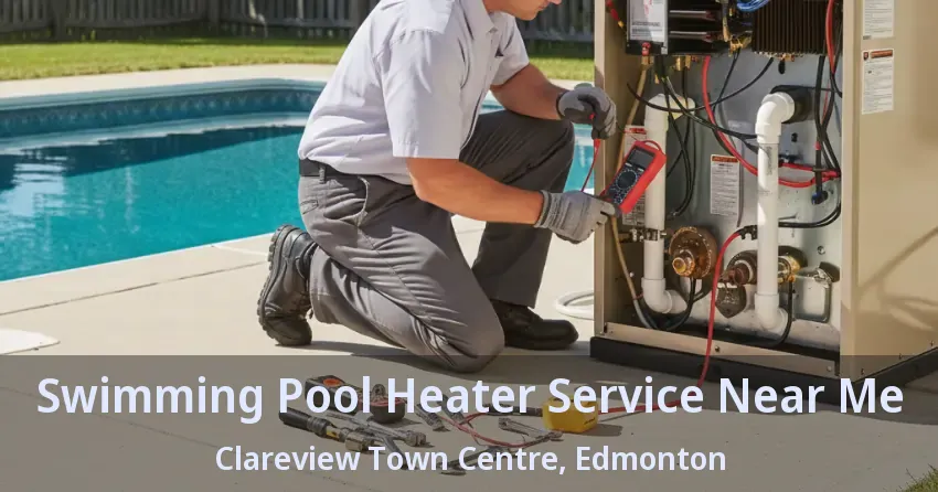 Swimming Pool Heater Service Near Me Clareview Town Centre, Edmonton - AB Swimming Pool Heater Service Near Me Clareview Town Centre, Edmonton - AB