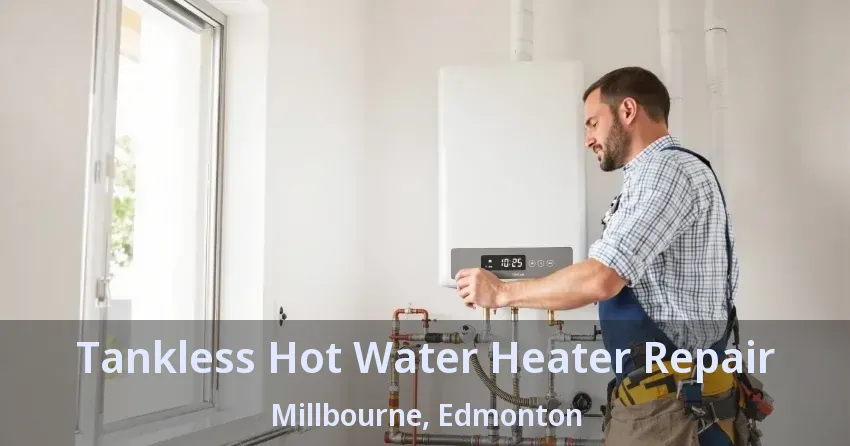 Tankless Hot Water Heater Repair Millbourne, Edmonton - AB Tankless Hot Water Heater Repair Millbourne, Edmonton - AB