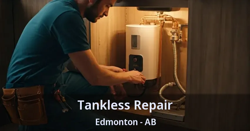 Tankless Repair Edmonton - AB