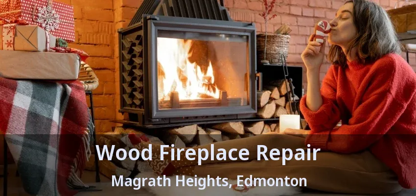Wood Fireplace Repair Magrath Heights, Edmonton - AB Wood Fireplace Repair Magrath Heights, Edmonton - AB